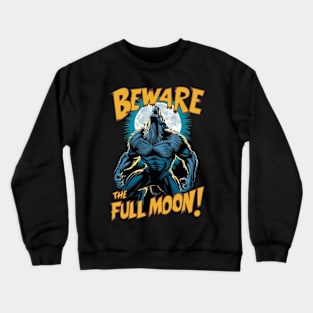 Beware The Full Moon! Werewolf Crewneck Sweatshirt